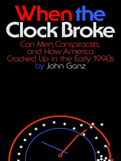 Title details for When the Clock Broke by John Ganz - Available